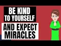 Abraham Hicks 2023 Be Kind To Yourself Expect Your World To Begin To Shift