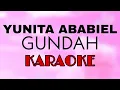 Download Lagu YUNITA ABABIEL GUNDAH KARAOKE