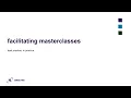 Facilitation masterclasses - best practice in practice