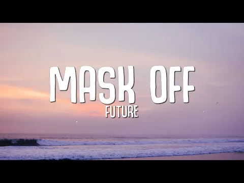 Download MP3 Future - Mask Off (Lyrics)