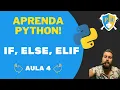 Aprenda Python Aula 4 - If Else Elif