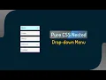Pure CSS Nested Animated Drop-down menu