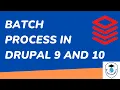 Batch process in Drupal 9 Drupal 10 Drupal 8