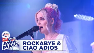 anne marie rockabye u0026 ciao adios live at capital up close capital