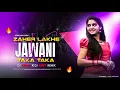 Download Lagu Zaher Lakhe Jawani X Taka Taka || Devil Mix || Dj Devil X Dj Amit Remix