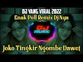 Download Lagu DJ JOKO TINGKIR NGOMBE DAWET VERSI BASS THAILAND