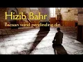 Download Lagu Hizib Bahr حزب البحر (Bacaan Wirid Pendinding Diri) | Imam Abu Hasan Asy Syazili
