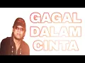 Lagu GAGAL DALAM CINTA / DEDDY DORES / LIRIK