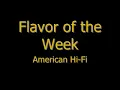 Flavor of the Week w/ Lyrics - American Hi-Fi