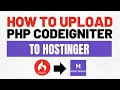 HOW TO UPLOAD PHP PHP CODEIGNITER TO HOSTINGER
