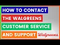 How To Contact The Walgreens Customer Service And Support in 2025