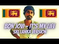 Download Lagu Bon Jovi - It's My Life [Sri Lanka Version]