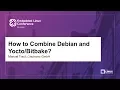 How to Combine Debian and - Manuel Traut Linutronix GmbH
