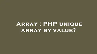 Array PHP unique array by value