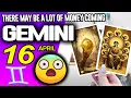 Gemini WARNING THERE MAY BE A LOT OF MONEY COMING horoscope for today APRIL 16 2026