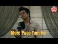 Download Lagu Mere Paas Tum Ho, OST, Cover By Ibrahim Sulayman