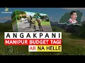 Download Lagu Angakpani Manipur Budget tagi AR na Helle !