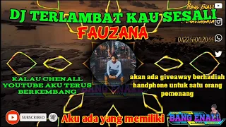 Download DJ TERLAMBAT KAU SESALI[FAUZANA]DJ TIKTOK VIRAL FULLBAS 2020-TARIK SIS SEMONGKO✓ MP3