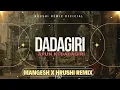 Download Lagu AIM KHEM | DADAGIRI | APUN KI DADAGIRI (TECHNO MIX) MANGESH X HRUSHI REMIX | INSTAGRAM TRENDING SONG