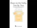 Down in the Valley Two by Two 2-Part Choir Arr Emily Crocker