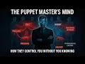 The Puppet Master s Mind How They Control You Without You Knowing