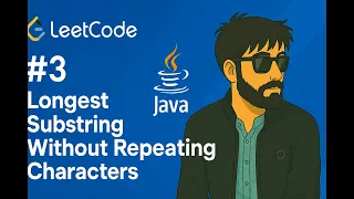 LeetCode 3 Longest Substring Without Repeating Characters Java Solution Explained