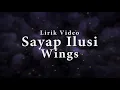 Sayap Ilusi Wings Lirik Video