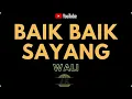 Download Lagu WALI - BAIK BAIK SAYANG \/\/ KARAOKE POP INDONESIA TANPA VOKAL \/\/ LIRIK