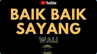 Download WALI - BAIK BAIK SAYANG \\/\\/ KARAOKE POP INDONESIA TANPA VOKAL \\/\\/ LIRIK MP3