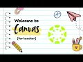 Welcome to Canvas for Teachers