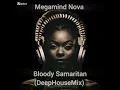 Bloody Samaritan(DeepHouseMix) - Megamind Nova.Mp3