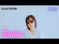 Download Lagu BULAN - RADJA [D.A.S COVER]