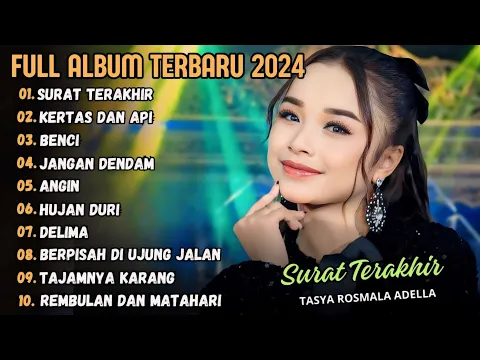 Download MP3 KERTAS DAN API - SURAT TERAKHIR - TASYA ROSMALA FULL ALBUM ADELLA TERBARU 2024