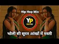 Bholi Si Surat Aankhon Mein Masti ( Hip Hop Mix Song) भोली सी सूरत आंखों में मस्ती  Dj Yp Remix 