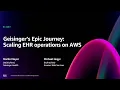 AWS re:Invent 2024 - Geisinger's epic journey: Scaling EHR operations on AWS (HLS207)