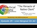 The Pinnacle of Native Client - Practical Chrome 29