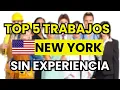 TOP 5 Jobs in New York in Spanish and Without Experience 2026