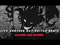 Download Lagu Kordhell-Live Another Day @RavensRock guitar remix(slowed and reverb)