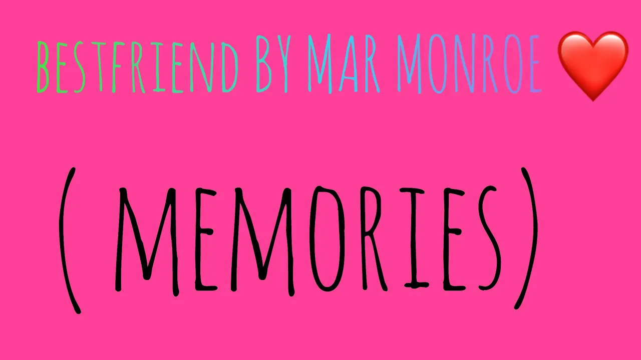 bestfriend ( mar Monroe) memories 🤞🏽