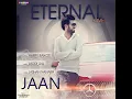 JAAN - Happy Raikoti - EternalLove - Full Audio Song - Punjabi💔🎶