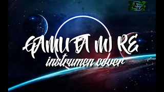  gamu fa mi re instrumen cover