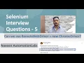 Can t we use RemoteWebDriver new ChromeDriver Selenium Interview Q A - 5 Short Answer Series