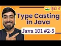Type Casting in Java Hindi Java 101 2-5