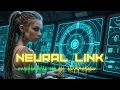 Neural Sync Focus Music to Activate Your Brain Melodic Cyberpunk Trance