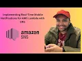 Implementing Real-Time Mobile Notifications for AWS Lambda with SNS