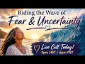 Riding the Wave of Fear Uncertainty