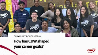 Make an Impact in CDW s Summer Internship Program