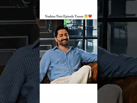 Nashtar Episode 7 Tesear Edit🤔❤️| Nashtar Next Episode Promo #shorts #danishtaimoor #newdrama