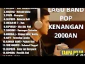 Download Lagu LAGU KENANGAN 2000AN BAND POP INDONESIA HITS NOSTALGIA  (Playlist full album Tanpa iklan) 