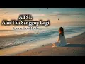 Lagu ATSL_Aku Tak Sanggup Lagi _Cover Pop Rock _Rb Cover Famale